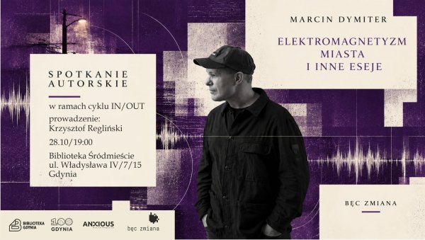 Elektromagnetyzm miasta i inne eseje | Spotkanie z Marcinem Dymiterem