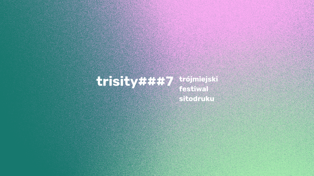 Festiwal Sitodruku Trisity! Rusza nabór do 7.edycji