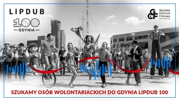 Film, w którym zagra cała Gdynia. LIPDUB czeka na wolontariuszy