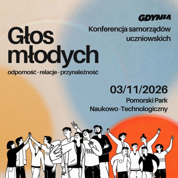 Konferencja Samorządów Uczniowskich "Głos młodych: odporność, relacje, przynależność”