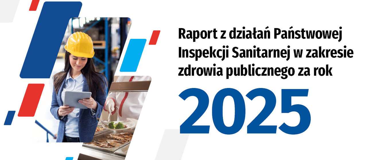 Raport z działań Państwowej Inspekcji Sanitarnej za rok 2025 już dostępny