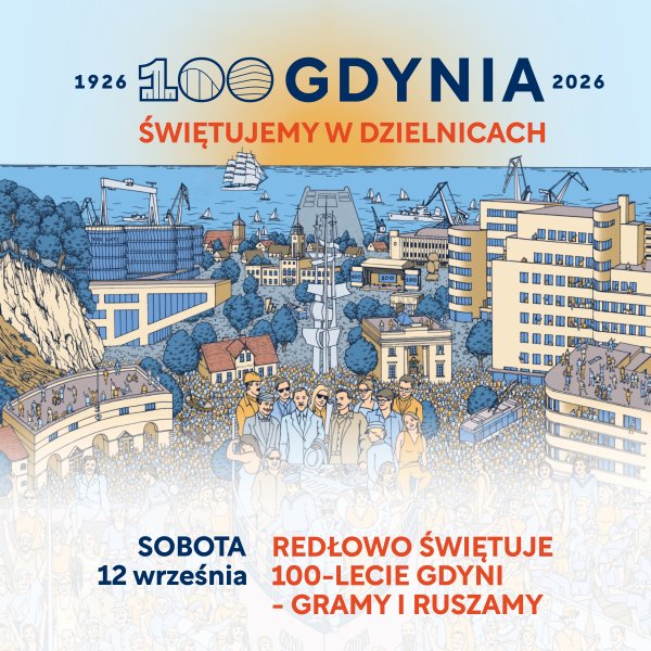 Redłowo świętuje 100-lecie Gdyni - gramy i ruszamy