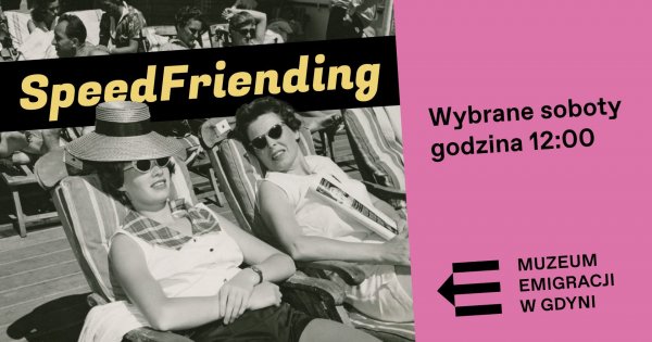Speed Friending w Muzeum Emigracji