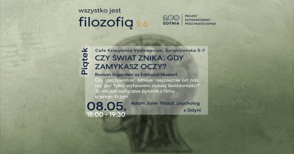Wszystko jest filozofią 2.6: Czy świat znika, gdy zamykasz oczy?