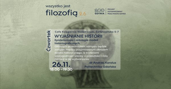 Wszystko jest filozofią 2.6 | Wyjaśnianie historii